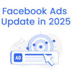 facebook ads update in 2025