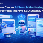 How Can an AI Search Monitoring Platform Improve SEO Strategy